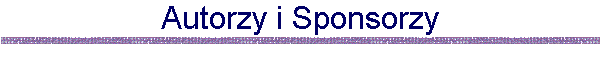 Autorzy i Sponsorzy